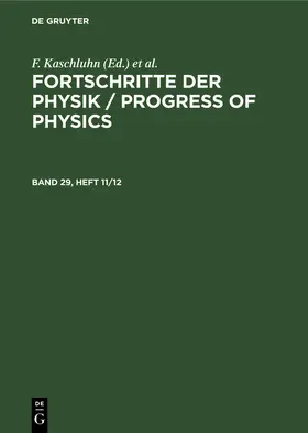 Kaschluhn / Rompe / Lösche | Fortschritte der Physik / Progress of Physics. Band 29, Heft 11/12 | Buch | 978-3-11-265603-7 | www.sack.de