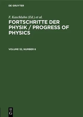 Kaschluhn / [unknown] / Lösche |  Fortschritte der Physik / Progress of Physics. Volume 32, Number 6 | eBook | Sack Fachmedien