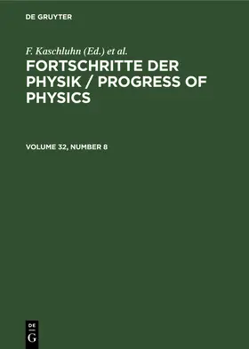 Kaschluhn / Rompe / Lösche | Fortschritte der Physik / Progress of Physics. Volume 32, Number 8 | Buch | 978-3-11-265619-8 | www.sack.de