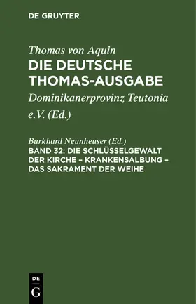 Neunheuser |  Die Schlüsselgewalt der Kirche - Krankensalbung - Das Sakrament der Weihe | Buch |  Sack Fachmedien