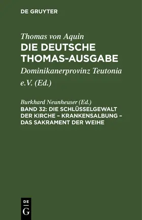 Neunheuser |  Die Schlüsselgewalt der Kirche – Krankensalbung – Das Sakrament der Weihe | eBook | Sack Fachmedien