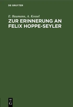 Baumann / Kossel |  Zur Erinnerung an Felix Hoppe-Seyler | Buch |  Sack Fachmedien