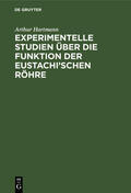 Hartmann |  Experimentelle Studien über die Funktion der Eustachi¿schen Röhre | Buch |  Sack Fachmedien