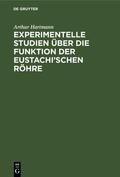 Hartmann |  Experimentelle Studien über die Funktion der Eustachi’schen Röhre | eBook | Sack Fachmedien