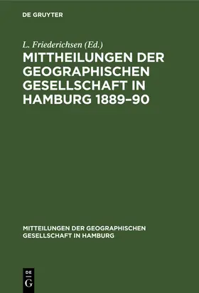 Friederichsen |  Mittheilungen der Geographischen Gesellschaft in Hamburg 1889-90 | Buch |  Sack Fachmedien