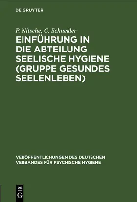 Nitsche / Schneider |  Einführung in die Abteilung Seelische Hygiene (Gruppe Gesundes Seelenleben) | Buch |  Sack Fachmedien