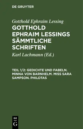 Lachmann / Lessing | Gedichte und Fabeln. Minna von Barnhelm. Miß Sara Sampson. Philotas | E-Book | www.sack.de