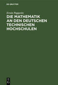 Papperitz |  Die Mathematik an den Deutschen Technischen Hochschulen | Buch |  Sack Fachmedien