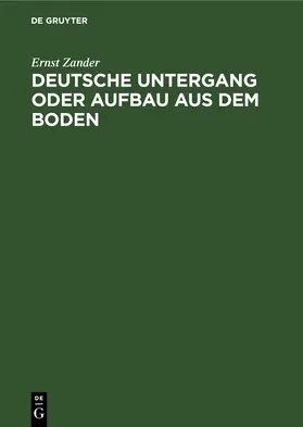 Zander |  Deutsche Untergang oder Aufbau aus dem Boden | eBook | Sack Fachmedien