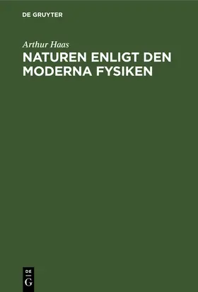 Haas |  Naturen enligt den moderna Fysiken | Buch |  Sack Fachmedien