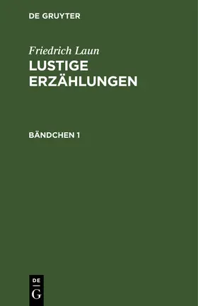 Laun |  Friedrich Laun: Lustige Erzählungen. Bändchen 1 | Buch |  Sack Fachmedien