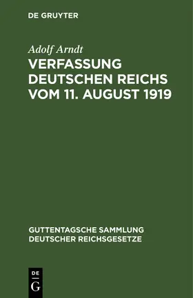 Arndt |  Verfassung Deutschen Reichs vom 11. August 1919 | Buch |  Sack Fachmedien