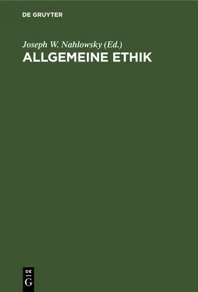 Nahlowsky |  Allgemeine Ethik | Buch |  Sack Fachmedien