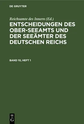  Entscheidungen des Ober-Seeamts und der Seeämter des Deutschen Reichs. Band 10, Heft 1 | eBook | Sack Fachmedien