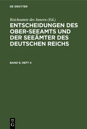  Entscheidungen des Ober-Seeamts und der Seeämter des Deutschen Reichs. Band 9, Heft 4 | Buch |  Sack Fachmedien
