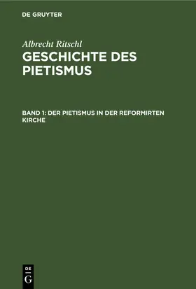 Ritschl | Der Pietismus in der reformirten Kirche | Buch | 978-3-11-267445-1 | www.sack.de