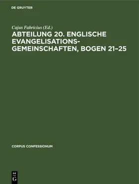 Fabricius |  Abteilung 20. Englische Evangelisationsgemeinschaften, Bogen 21-25 | Buch |  Sack Fachmedien