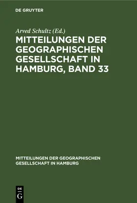 Schultz |  Mitteilungen der Geographischen Gesellschaft in Hamburg, Band 33 | Buch |  Sack Fachmedien