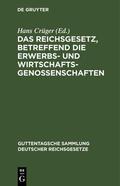 Crüger |  Das Reichsgesetz, betreffend die Erwerbs- und Wirtschaftsgenossenschaften | eBook | Sack Fachmedien