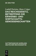 Parisius / Crüger / Creccelius |  Das Reichsgesetz, betreffend die Erwerbs- und Wirtschaftsgenossenschaften | eBook | Sack Fachmedien