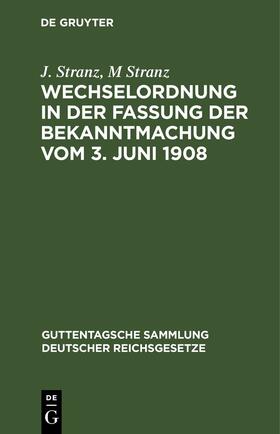 Stranz |  Wechselordnung in der Fassung der Bekanntmachung vom 3. Juni 1908 | eBook | Sack Fachmedien