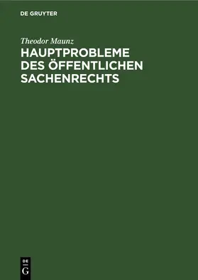 Maunz |  Hauptprobleme des öffentlichen Sachenrechts | Buch |  Sack Fachmedien