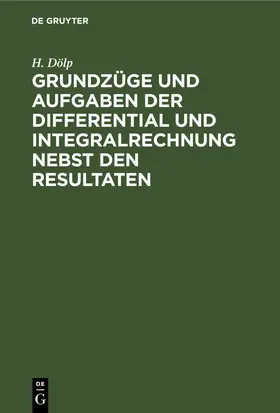 Dölp / Netto |  Grundzüge und Aufgaben der Differential und Integralrechnung nebst den Resultaten | Buch |  Sack Fachmedien