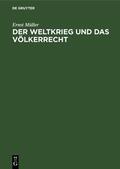 Müller |  Der Weltkrieg und das Völkerrecht | eBook | Sack Fachmedien