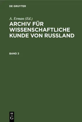 Erman |  Archiv für wissenschaftliche Kunde von Russland. Band 3 | Buch |  Sack Fachmedien