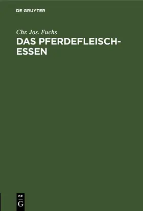 Fuchs |  Das Pferdefleischessen | Buch |  Sack Fachmedien