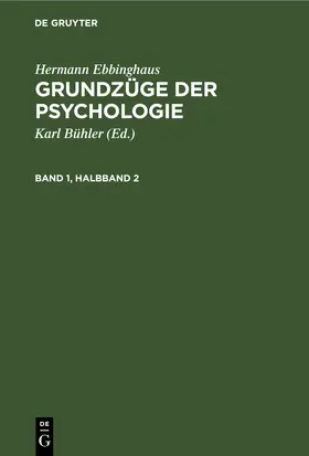 Ebbinghaus / Bühler |  Hermann Ebbinghaus: Grundzüge der Psychologie. Band 1, Halbband 2 | Buch |  Sack Fachmedien