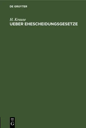 Krause |  Ueber Ehescheidungsgesetze | Buch |  Sack Fachmedien