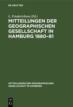 Friederichsen |  Mitteilungen der Geographischen Gesellschaft in Hamburg 1880-81 | Buch |  Sack Fachmedien