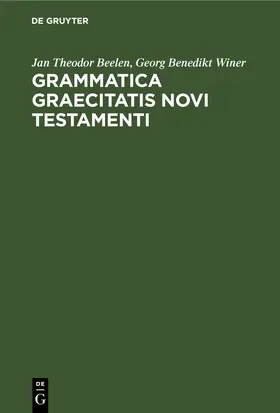 Winer / Beelen |  Grammatica graecitatis Novi Testamenti | Buch |  Sack Fachmedien