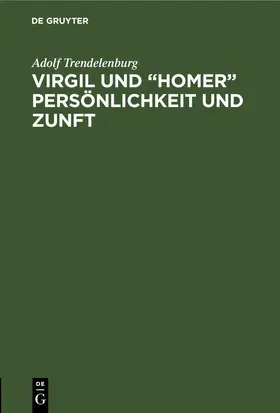 Trendelenburg |  Virgil und "Homer" Persönlichkeit und Zunft | Buch |  Sack Fachmedien