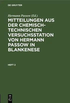 Passow |  Mitteilungen aus der chemisch-technischen Versuchsstation von Hermann Passow in Blankenese, Heft 2 | Buch |  Sack Fachmedien