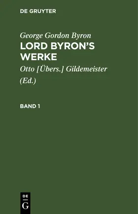 Byron / Gildemeister |  George Gordon Byron: Lord Byron's Werke. Band 1 | Buch |  Sack Fachmedien