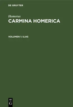 Homerus / Bekker |  Carmina Homerica, Volumen 1, Ilias | Buch |  Sack Fachmedien