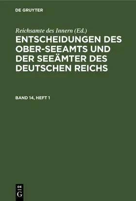  Entscheidungen des Ober-Seeamts und der Seeämter des Deutschen Reichs. Band 14, Heft 1 | Buch |  Sack Fachmedien