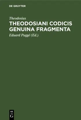 Theodosius / Puggé |  Theodosiani Codicis Genuina Fragmenta | Buch |  Sack Fachmedien
