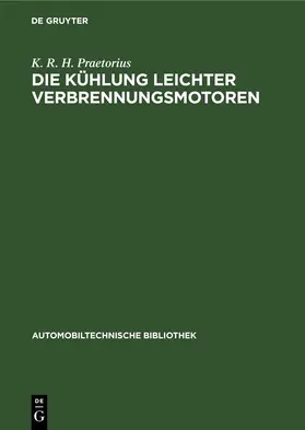 Praetorius |  Die Kühlung leichter Verbrennungsmotoren | Buch |  Sack Fachmedien