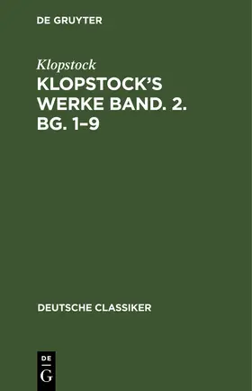 Klopstock |  Klopstock's Werke Band. 2. Bg. 1-9 | Buch |  Sack Fachmedien