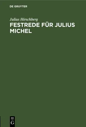 Hirschberg |  Festrede für Julius Michel | Buch |  Sack Fachmedien
