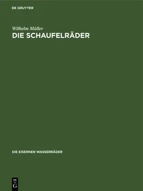 Degruyter |  Die Schaufelräder | Buch |  Sack Fachmedien