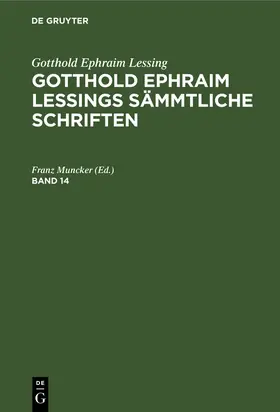 Muncker |  Gotthold Ephraim Lessing: Gotthold Ephraim Lessings Sämmtliche Schriften. Band 14 | Buch |  Sack Fachmedien