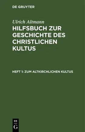 Altmann |  Zum altkirchlichen Kultus | Buch |  Sack Fachmedien
