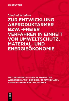 Schubert |  Zur Entwicklung abproduktarmer bzw. -freier Verfahren in Einheit von Umweltschutz, Material- und Energieökonomie | Buch |  Sack Fachmedien