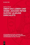 Koch |  Über das Leben und Werk Johann Peter Gustav Lejeune Dirichlets | Buch |  Sack Fachmedien