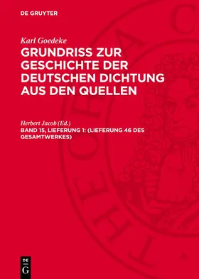 Jacob |  Grundriss zur Geschichte der deutschen Dichtung aus den Quellen, Band 15, Lieferung 1, (Lieferung 46 des Gesamtwerkes) | Buch |  Sack Fachmedien
