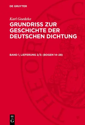 Goedeke |  Grundriss zur Geschichte der deutschen Dichtung, Band 1, Lieferung 2/3, (Bogen 14-28) | Buch |  Sack Fachmedien